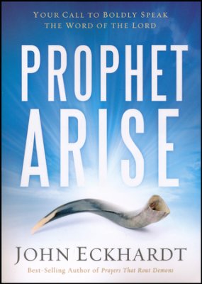 Prophet Arise PB - John Eckhardt
